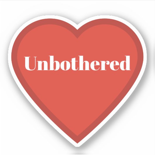 Unbothered Heart Sticker - Relatable Mood Sticker (Voorkant)