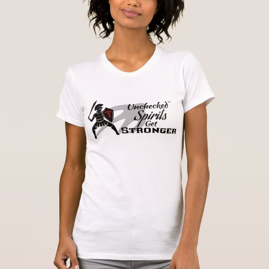 Unchecked Spirits Get Stronger Ladies T-Shirt (Voorkant)