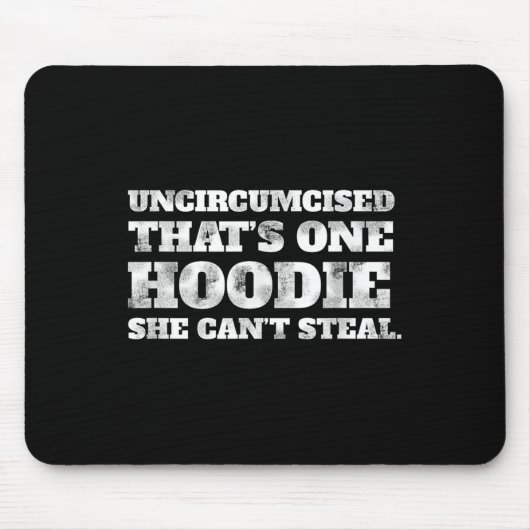 Uncircised Thats One Hoodie She Cant Steal Funny A Muismat (Voorkant)