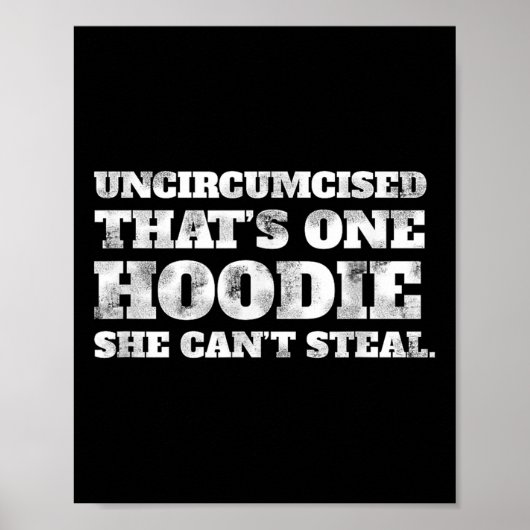 Uncircised Thats One Hoodie She Cant Steal Funny A Poster (Voorkant)