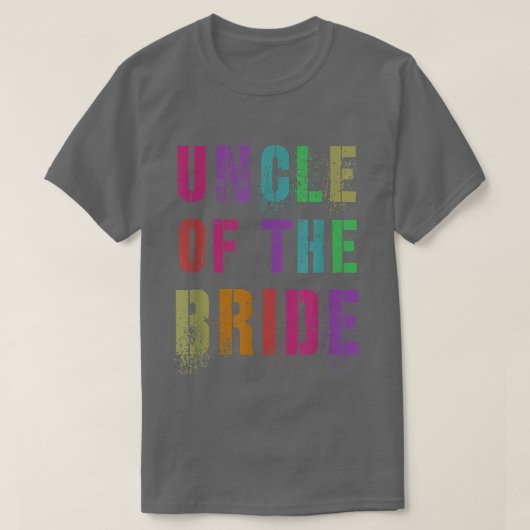 UNCLE OF THE BRIDE Bridal Party Family Relatives A T-shirt (Design voorkant)