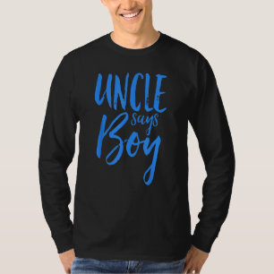 Uncle Zegt Boy Geslacht Onthullen Shirt Aankondigi