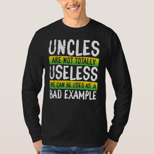 Uncles Bad Voorbeelden Funny oom Design T-shirt (Voorkant)