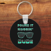 Und It Noggin Perfect Dude Shirts For Boys Men Dud Sleutelhanger (Voorkant)