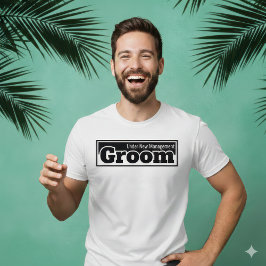 Under New Management Groom Humorous Bachelor Party T-shirt