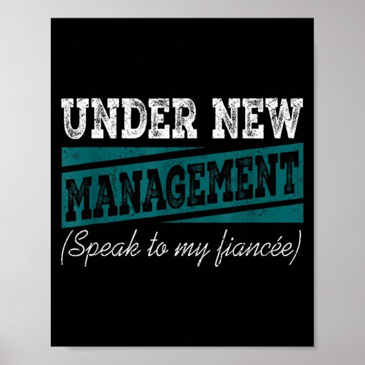 Under New Management Speak To My Fiance Engagement Poster (Voorkant)