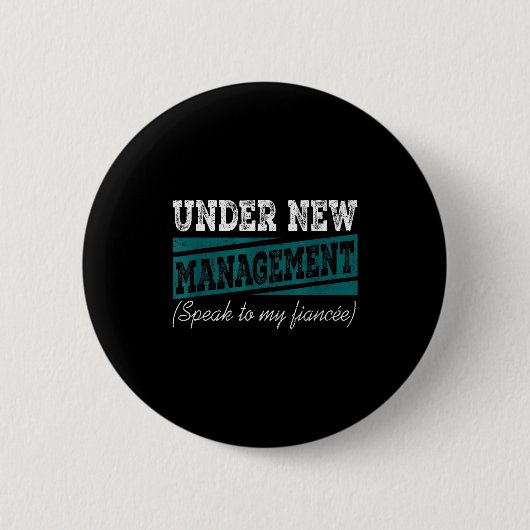 Under New Management Speak To My Fiance Engagement Ronde Button 5,7 Cm (Voorkant)