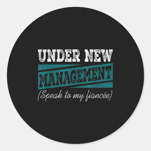 Under New Management Speak To My Fiance Engagement Ronde Sticker (Voorkant)