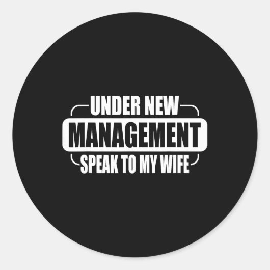 Under New Management Speak To My Wife New Husband  Ronde Sticker (Voorkant)