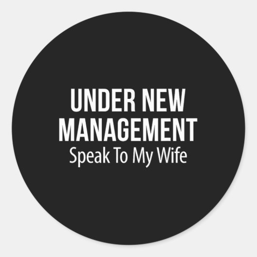 Under New Management - Speak To My Wife -  Ronde Sticker (Voorkant)