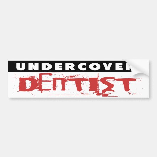 Undercover Dentist, Funny Bumpersticker (Voorkant)