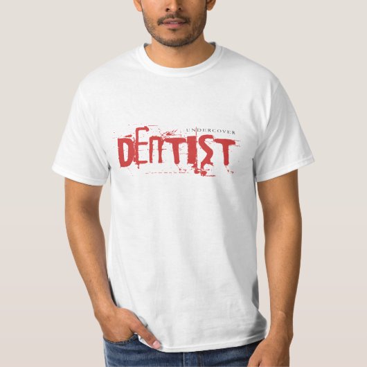 undercover Dentist T-shirt (Voorkant)