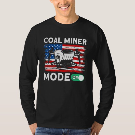 Underground Mining Mode On American Coal Miner 1 T-shirt (Voorkant)