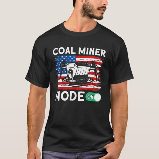 Underground Mining Mode On American Coal Miner 1 T-shirt (Voorkant)