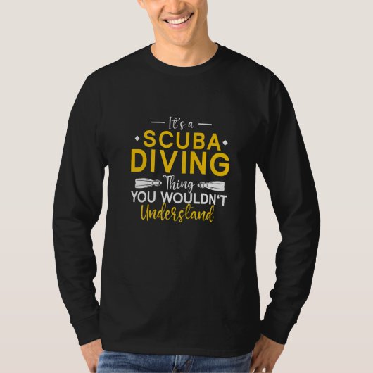Underwater Diving It's A Scuba Diving Thing Scuba  T-shirt (Voorkant)