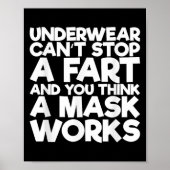 Underwear Can't Stop A Fart And You Think A Mask W Poster (Voorkant)