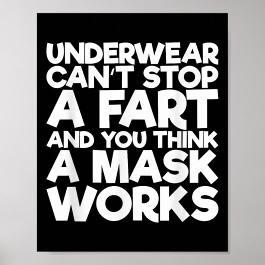 Underwear Can't Stop A Fart And You Think A Mask W Poster (Voorkant)