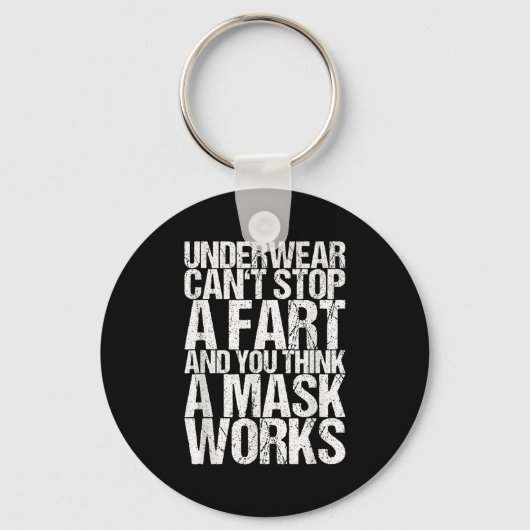Underwear Can't Stop A Fart And You Think A Mask W Sleutelhanger (Voorkant)