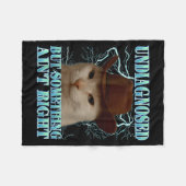 Undiagnosed But Soing Ain't Right Funny Silly Cat  Fleece Deken (Voorkant (Horizontaal))