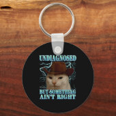 Undiagnosed But Soing Ain't Right Funny Silly Cat  Sleutelhanger (Voorkant)