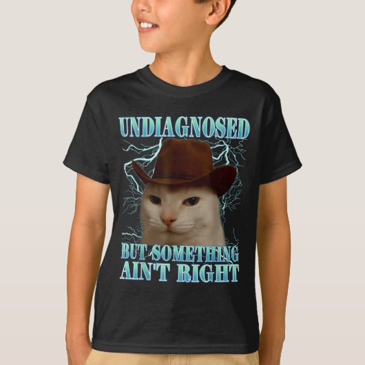 Undiagnosed But Soing Ain't Right Funny Silly Cat  T-shirt (Voorkant)