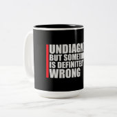 Undiagnosed But Something Is Definitely Wrong Joke Tweekleurige Koffiemok (Voorkant links)