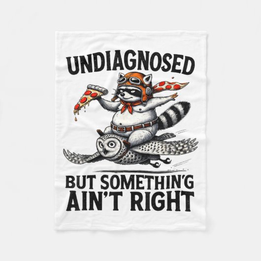 Undiagnosed Soing Aint Right Funny Raccoon Zza Owl Fleece Deken (Voorkant)
