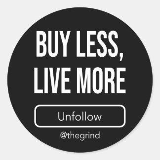 Unfollow the Grind: Buy Less, Live More Ronde Sticker