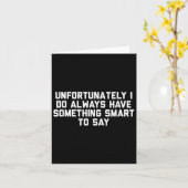 Unfortunately I Do Always Have Soing Smart To Say Kaart (Gele Bloem)