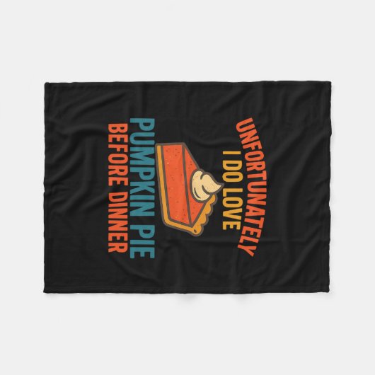 Unfortunately I Do Love Pumpkin Pie Humor Thanksgi Fleece Deken (Voorkant (Horizontaal))