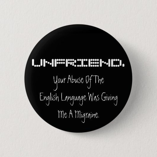 UNFRIEND Button (Voorkant)