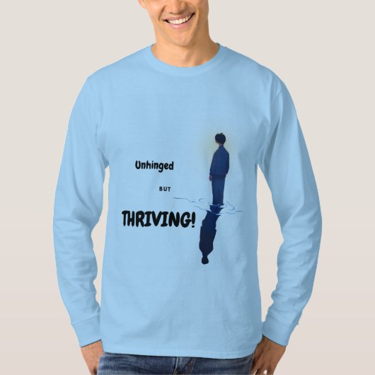 Unhinged but Thriving T-shirt (Voorkant)