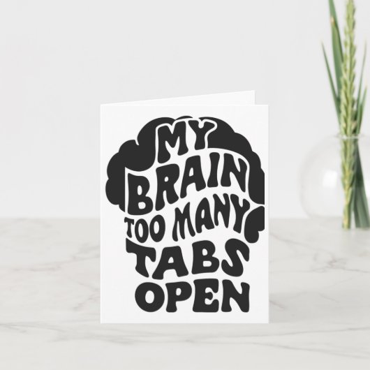 Unhinged - Mijn brein heeft te veel tabs open Stic Kaart (Voorkant)
