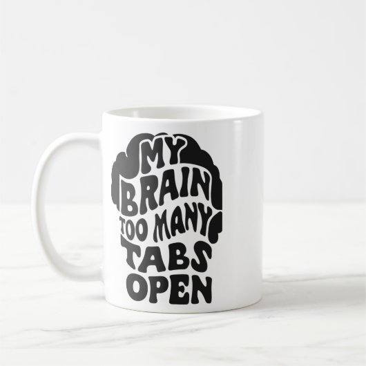 Unhinged - Mijn brein heeft te veel tabs open Stic Koffiemok (Links)