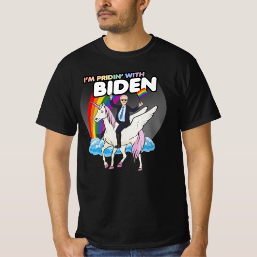 UNICORN BIDEN - Ik ben PRIDIN' WIth Biden T-Shirt (Voorkant)