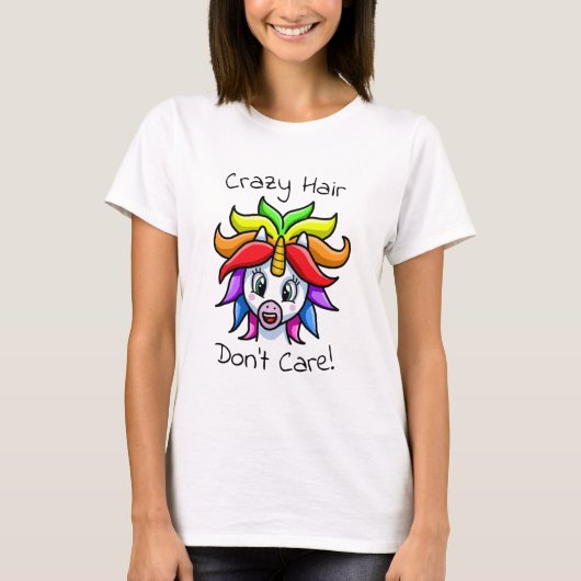 Unicorn Crazy Hair maakt het niet grappig T-shirt (Voorkant)