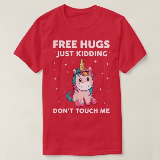 Unicorn Free Hugs Just Kidding Dont Touch Me T-shirt (Design voorkant)