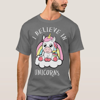 Unicorn I Believe In Unicorns T-shirt