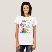 Unicorn... ik heb niet met m'n kus geknoeid. t-shirt (Voorkant volledig)