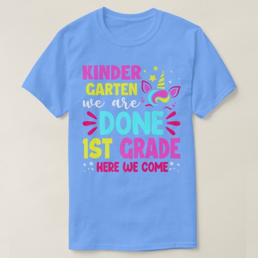 Unicorn Kindergarten We Are Done 1st Grade He T-shirt (Design voorkant)