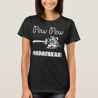 Unicorn PewPewPew Madafakas Unicorn Crazy Pew Funn T-shirt