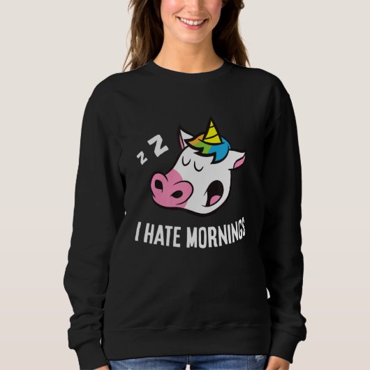 Unicorn Tired  Unicorn I Hate Mornings Trui (Voorkant)