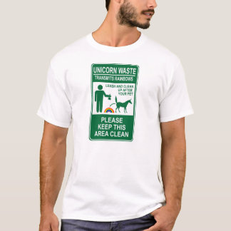 Unicorn Waste Sign T-shirt
