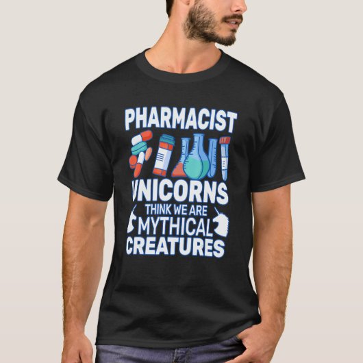 Unicorns Think Druggists pharmacist pharmacy woman T-shirt (Voorkant)