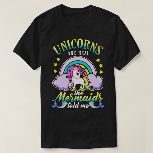 Unicorns zijn echte zeemeerminnen die me vertellen t-shirt (Design voorkant)
