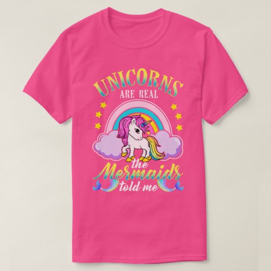Unicorns zijn echte zeemeerminnen die me vertellen t-shirt (Design voorkant)