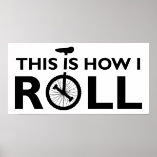 Unicycle Hoe ik het Poster van de Funny Roll