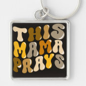 Uniek Deze mama bidt Quote Square Sleutelhanger (Voorkant)