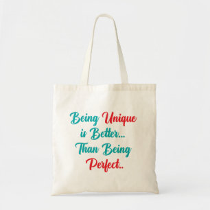 "Uniek zijn is beter... Dat is dan perfect..." Tote Bag