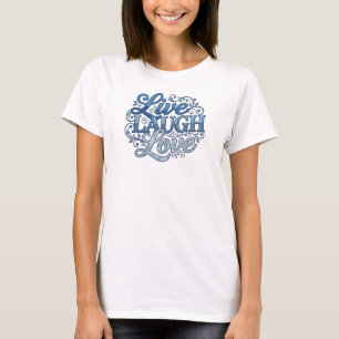 Unieke LIVE LAUGH LOVE 2D Mode Kunst T-shirt